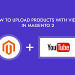 how-to-upload-products-with-video-in-magento-2