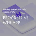 What is PWA? Why does your website need PWA?